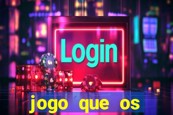 jogo que os famosos jogam para ganhar dinheiro